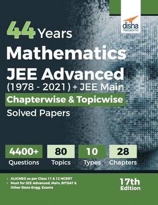 44 Years Mathematics Jee Advanced (19782021) + Jee Main Chapterwise  & Topicwise Solved Papers 17th Edition 1