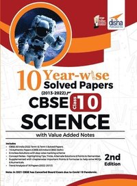bokomslag 10 YEAR-WISE Solved Papers (2013 - 2022) for CBSE Class 10 Science with Value Added Notes 2nd Edition