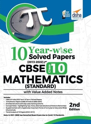 bokomslag 10 YEAR-WISE Solved Papers (2013 - 2022) for CBSE Class 10 Mathematics (Standard) with Value Added Notes 2nd Edition