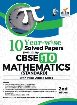 10 YEAR-WISE Solved Papers (2013 - 2022) for CBSE Class 10 Mathematics (Standard) with Value Added Notes 2nd Edition 1