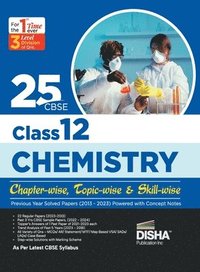 bokomslag 25 Cbse Class 12 Chemistry Chapter-Wise, Topic-Wise & Skill-Wise Previous Year Solved Papers (2013 - 2023) Powered with Concept Notes