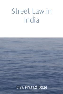 Siva Prasad Bose, Joy Bose - Street Law in India, Häftad