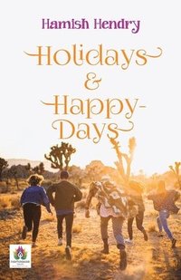 bokomslag Holidays & Happy-Days