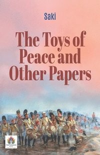 bokomslag The Toys of Peace and Other Papers