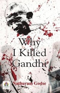 bokomslag Why I Killed Gandhi?