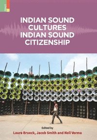 bokomslag Indian Sound Cultures, Indian Sound Citizenship