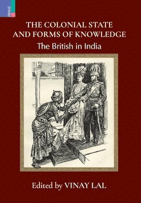 Vinay Lal - Colonial State and Forms of Knowledge, Inbunden