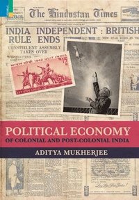 bokomslag Political Economy of Colonial and Post-Colonial India