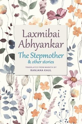 Laxmibai Abhyankar, LAXMIBAI ABHYANKAR - Stepmother and other stories, Häftad