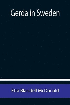 Etta Blaisdell McDonald - Gerda in Sweden, Häftad