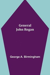 bokomslag General John Regan