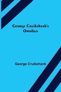 bokomslag George Cruikshank's Omnibus