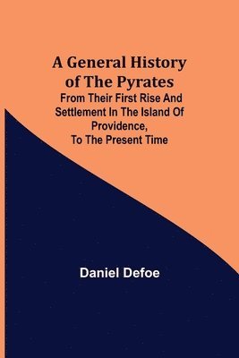 Daniel Defoe - General History of the Pyrates, Häftad