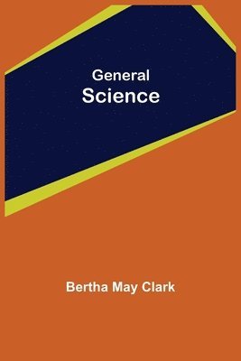 Bertha May Clark - General Science, Häftad. Tillgänglighet: Lägg i varukorg