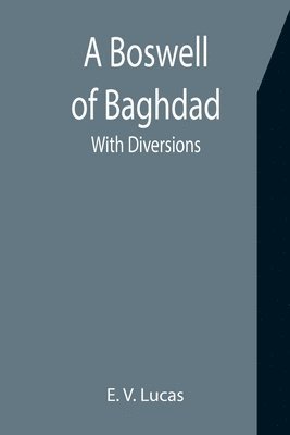 bokomslag Boswell of Baghdad; With Diversions
