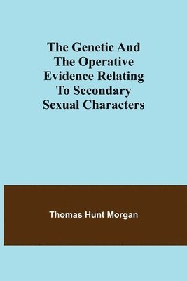 genetic and the operative evidence relating to secondary sexual characters