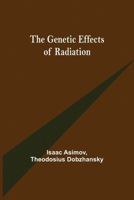 bokomslag The Genetic Effects of Radiation