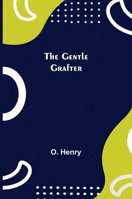 The Gentle Grafter 1