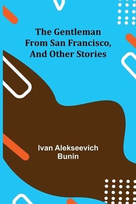 The Gentleman from San Francisco, and Other Stories 1