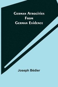 bokomslag German Atrocities from German Evidence