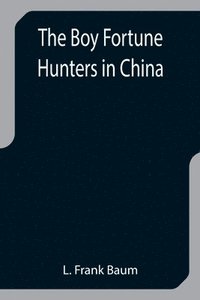 bokomslag Boy Fortune Hunters in China