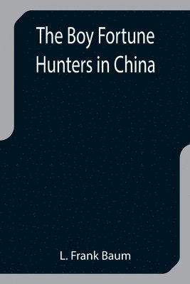 bokomslag Boy Fortune Hunters in China