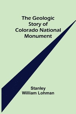 The Geologic Story of Colorado National Monument 1