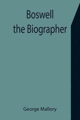 George Mallory - Boswell the Biographer, Häftad