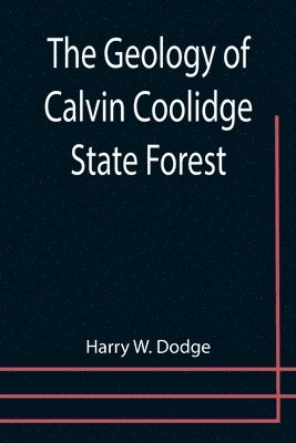 bokomslag The Geology of Calvin Coolidge State Forest