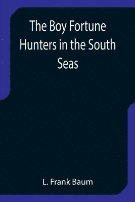 bokomslag Boy Fortune Hunters in the South Seas