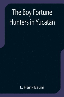 bokomslag Boy Fortune Hunters in Yucatan