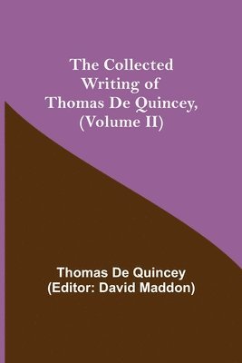 bokomslag Collected Writing of Thomas De Quincey, (Volume II)