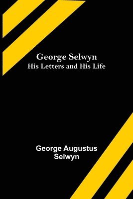 George Selwyn 1