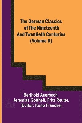 Berthold Auerbach, Jeremias Gotthelf - German Classics of the Nineteenth and Twentieth Centuries (Volume 8), Häftad