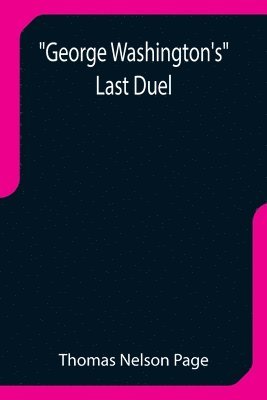 George Washington's Last Duel 1