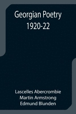 Lascelles Abercrombie, Martin Armstrong - Georgian Poetry 1920-22, Häftad