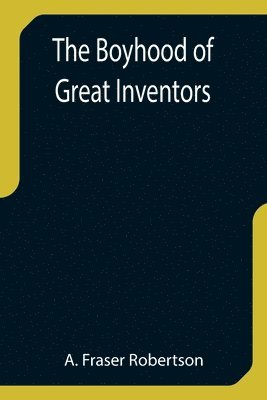 bokomslag Boyhood of Great Inventors