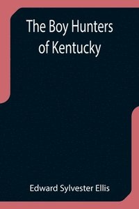 bokomslag Boy Hunters of Kentucky