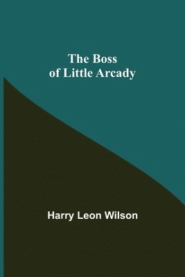 The Boss of Little Arcady 1