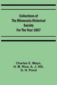 bokomslag Collections of the Minnesota Historical Society for the Year 1867
