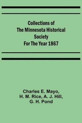 bokomslag Collections of the Minnesota Historical Society for the Year 1867