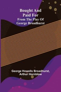 bokomslag Bought and Paid For; From the Play of George Broadhurst