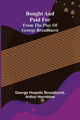 bokomslag Bought and Paid For; From the Play of George Broadhurst