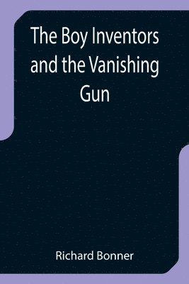 Boy Inventors and the Vanishing Gun
