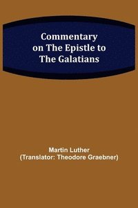 bokomslag Commentary on the Epistle to the Galatians