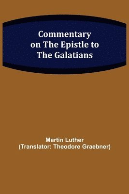 bokomslag Commentary on the Epistle to the Galatians