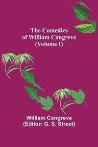bokomslag Comedies of William Congreve (Volume I)