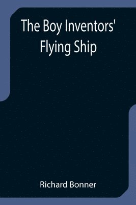 bokomslag Boy Inventors' Flying Ship