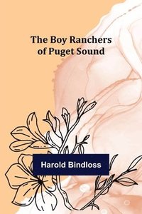 bokomslag Boy Ranchers of Puget Sound