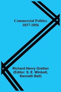 bokomslag Commercial Politics; 1837-1856